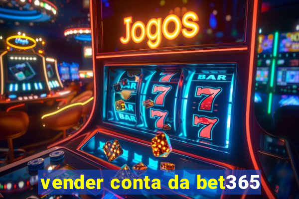 vender conta da bet365